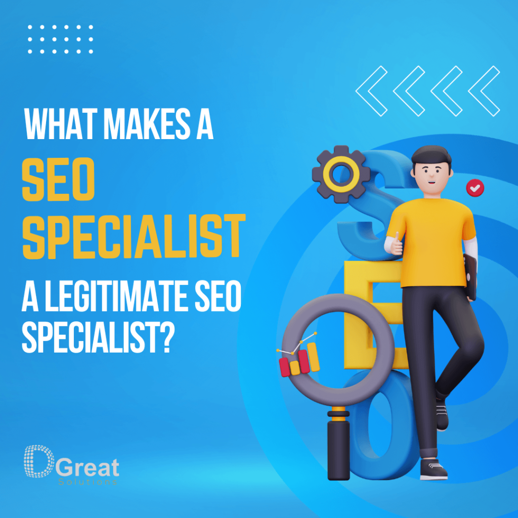 What Makes a SEO Specialist a Legitimate SEO Specialist?