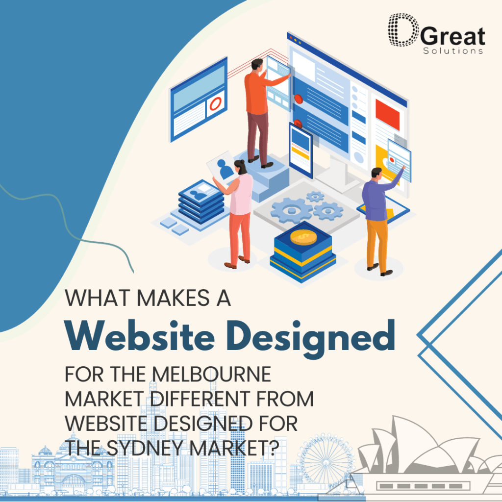 What Makes a Website Designed for the Melbourne Market Different from Website Designed for the Sydney Market?