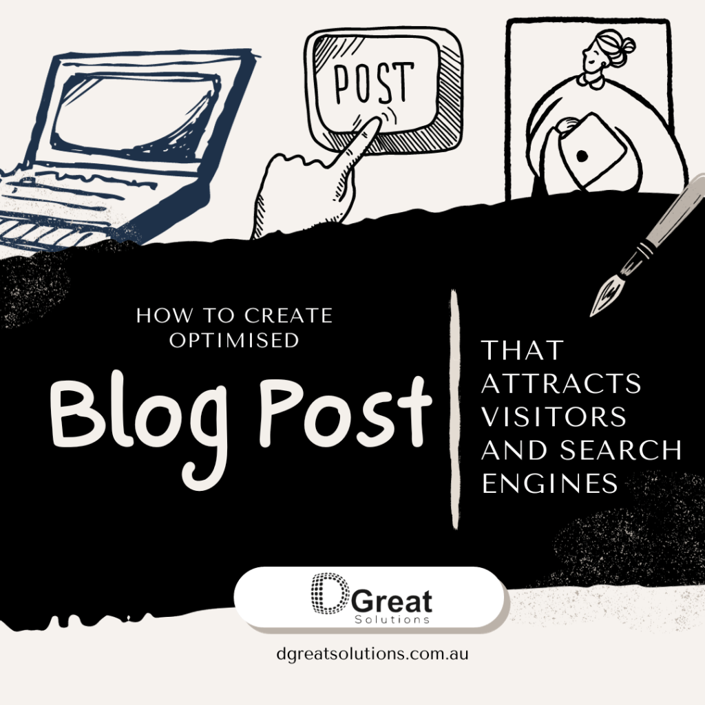 How to Create Optimised Blog Post that Attracts Visitors and Search Engines