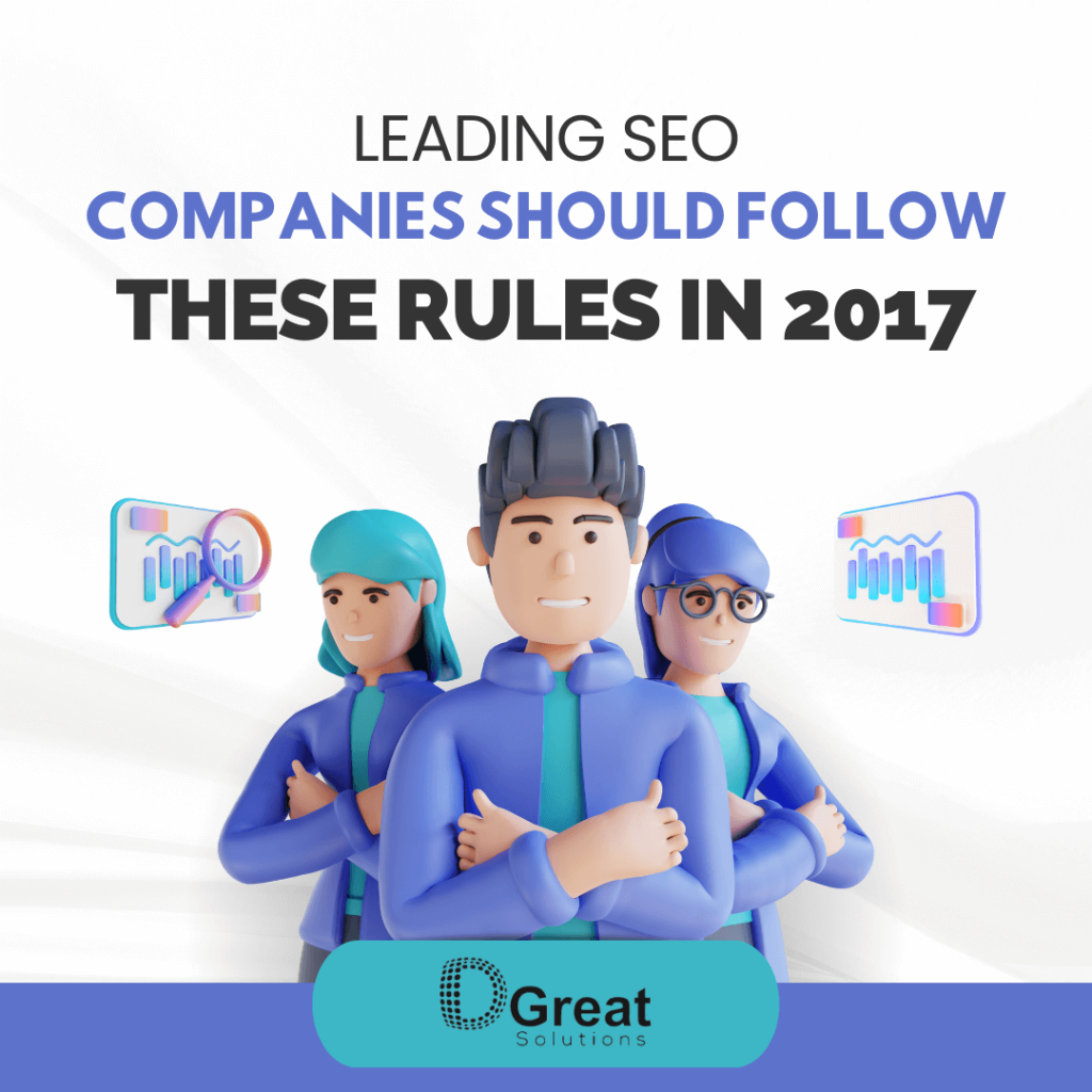 Leading SEO Companies Should Follow These Rules in 2017