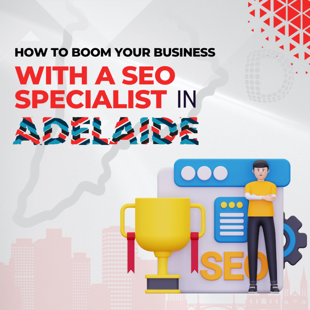 How to BOOM your business with a SEO specialist in Adelaide