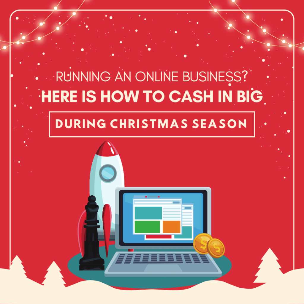 Running An Online Business? Here Is How To Cash In Big During Christmas Season
