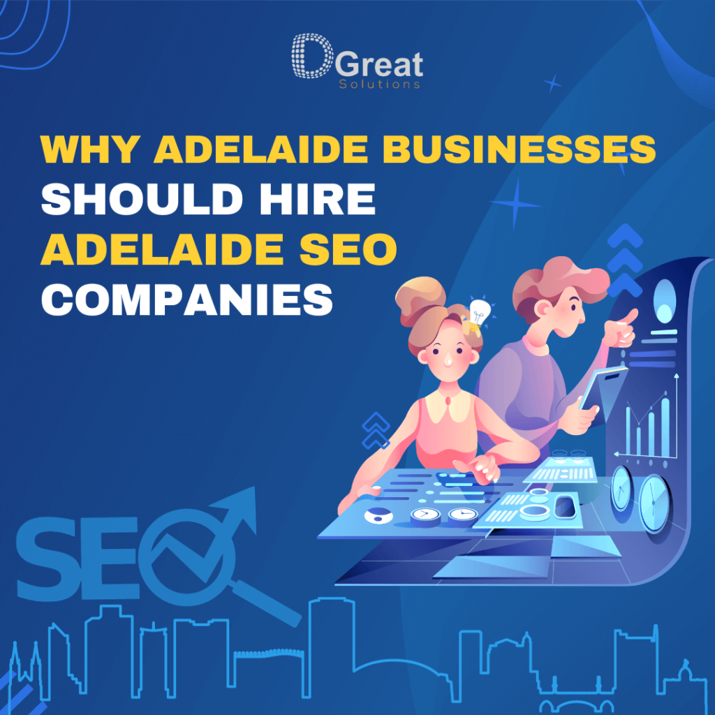 Why Adelaide businesses should hire Adelaide SEO companies