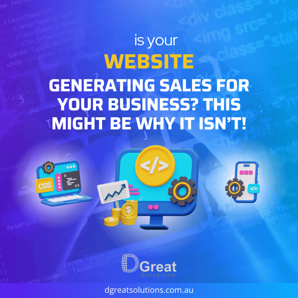 Is your website generating sales for your business? This might be why it isn’t!