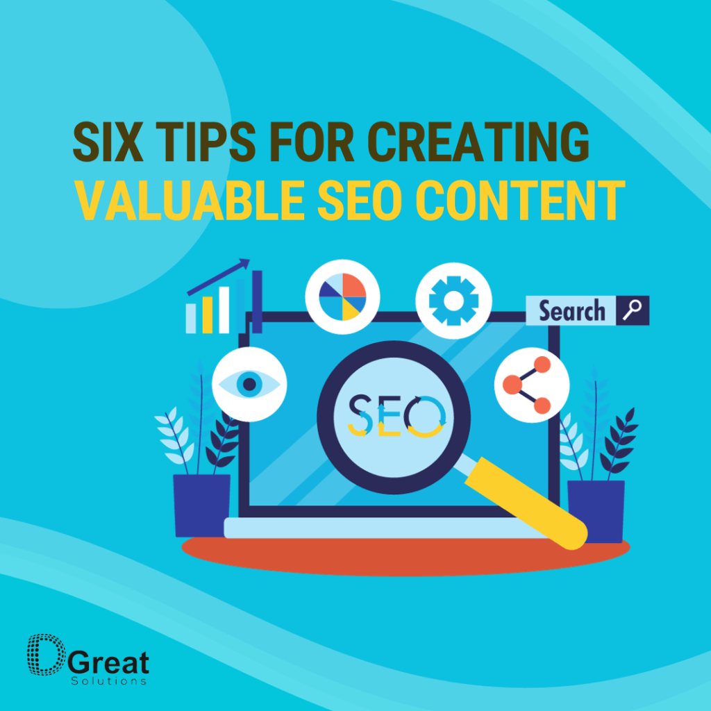 Six tips for creating valuable SEO content