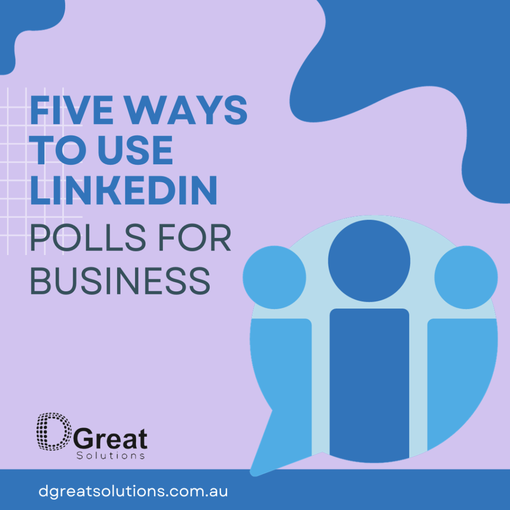 FIVE WAYS TO USE LINKEDIN POLLS FOR BUSINESS