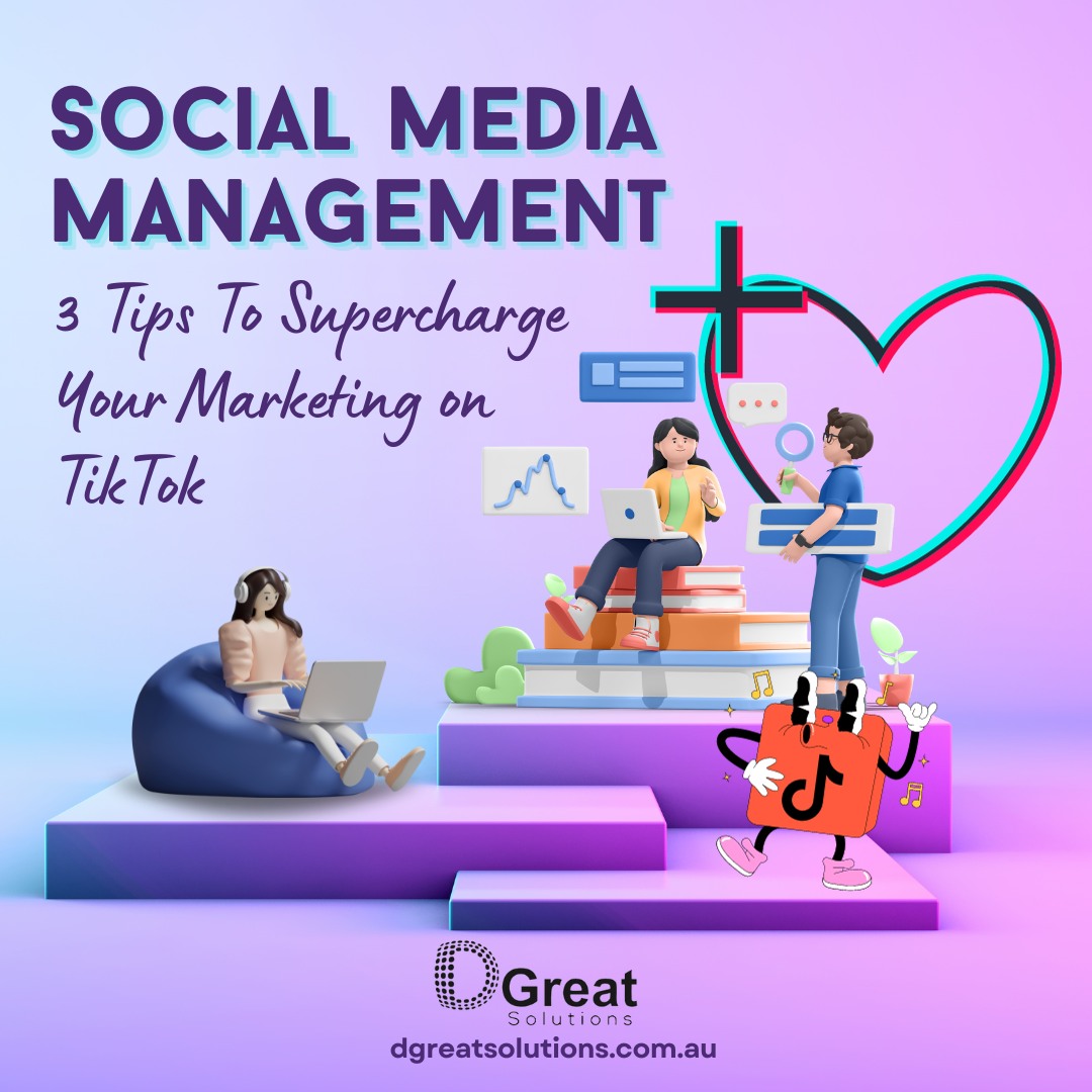 Social Media Management: 3 Tips To Supercharge Your Marketing on TikTok