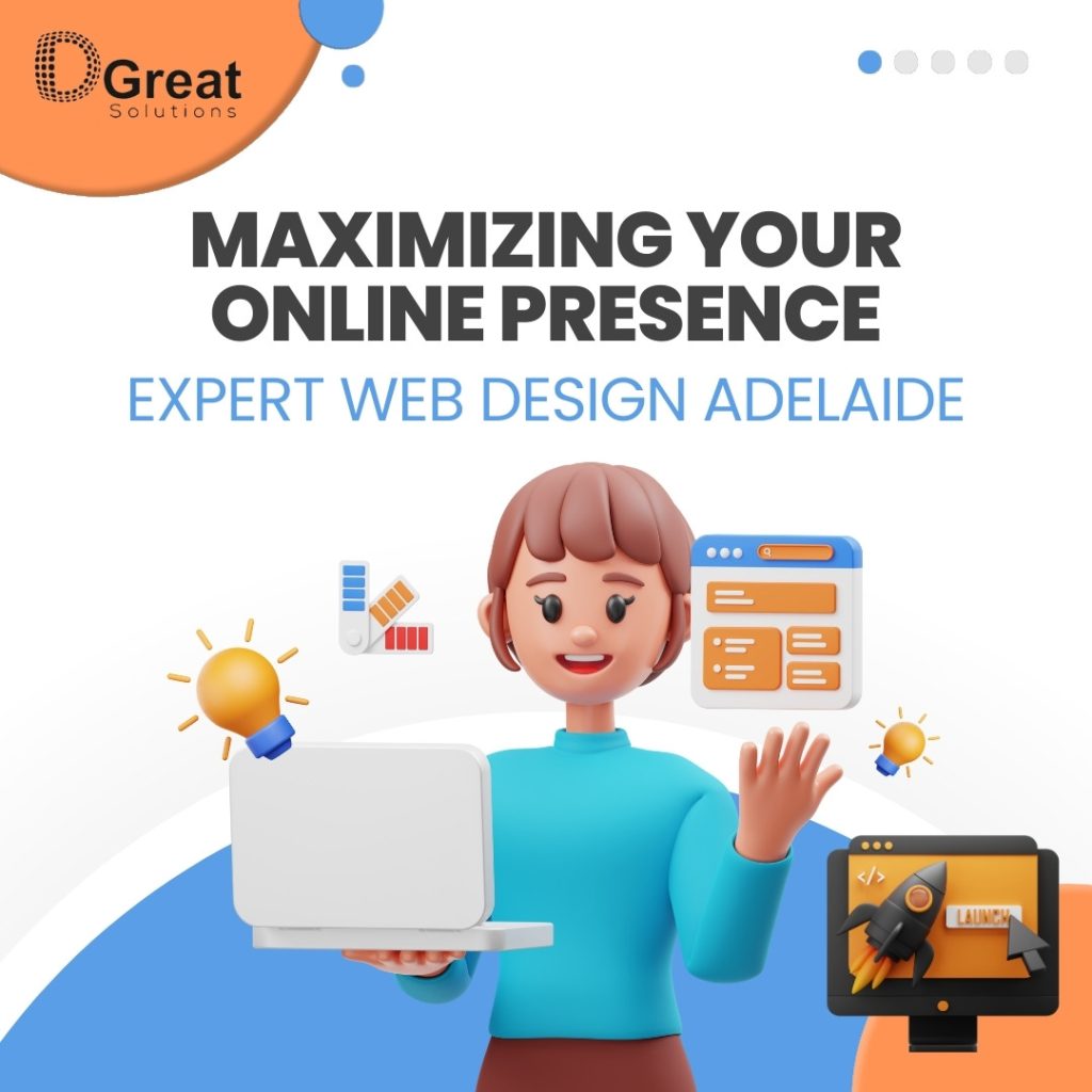 Maximizing Your Online Presence: Expert Web Design Adelaide