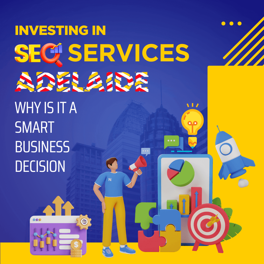 Investing in SEO Services Adelaide: Why is it a Smart Business Decision